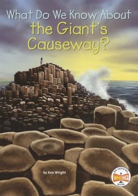 What Do We Know about the Giant's Causeway? - Ken Wright,Who Hq - cover