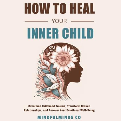 How To Heal Your Inner Child