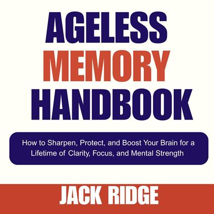Ageless Memory Handbook