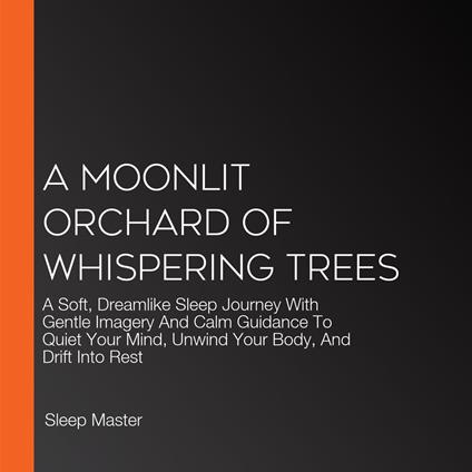 Moonlit Orchard of Whispering Trees, A