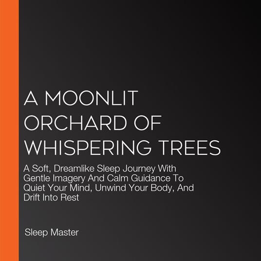 Moonlit Orchard of Whispering Trees, A