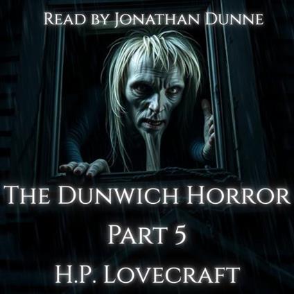 Dunwich Horror — Part 5 of 10, The