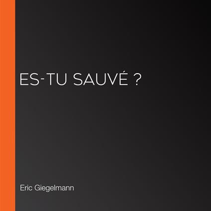 Es-tu sauvé ?