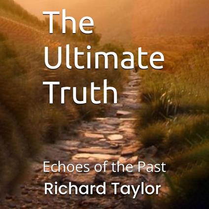 Ultimate Truth, The: Echoes of the Past