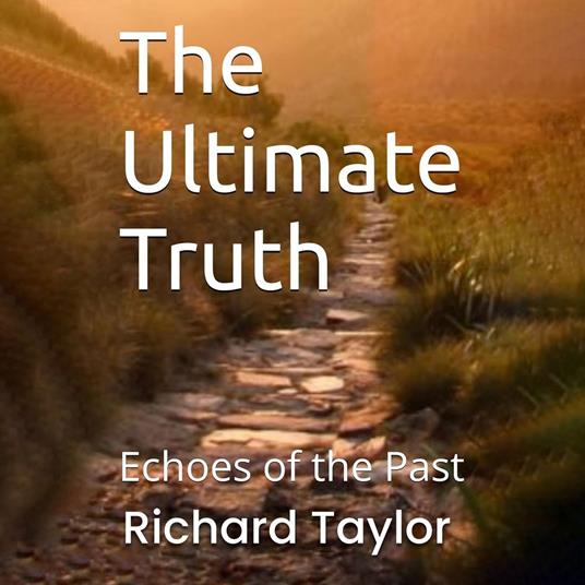 Ultimate Truth, The: Echoes of the Past