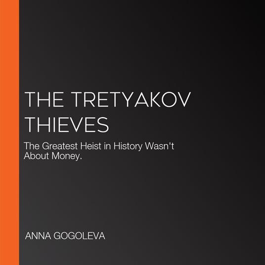 Tretyakov Thieves, The