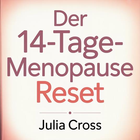 Der 14-Tage-Menopause-Reset