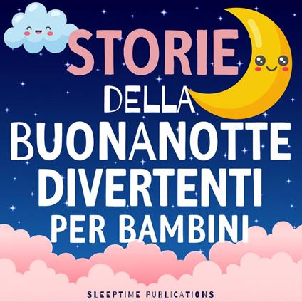 Storie della Buonanotte Divertenti per Bambini