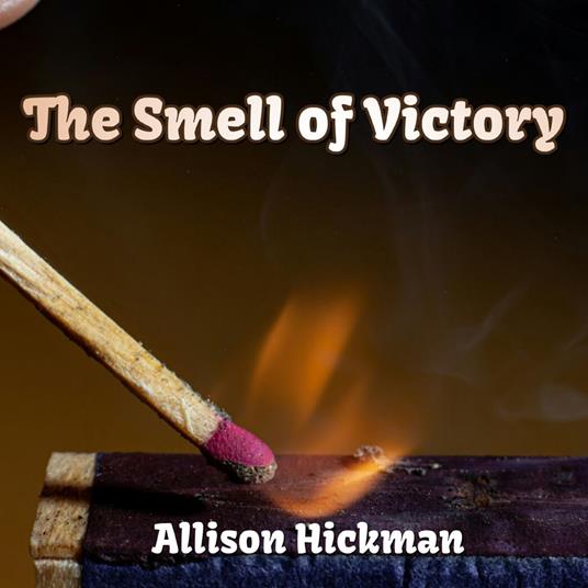 Smell of Victory, The