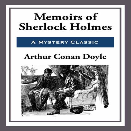 Memoirs of Sherlock Holmes, The