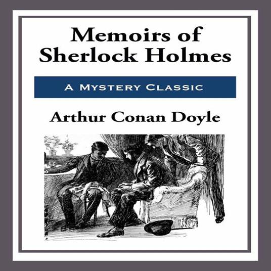 Memoirs of Sherlock Holmes, The