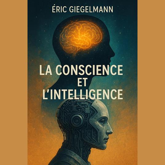 La Conscience et l'Intelligence