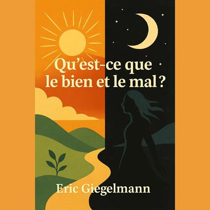 Qu'est ce que le bien et le mal