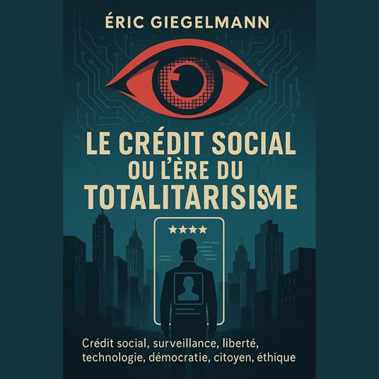 Le Crédit Social ou l’Ère du Totalitarisme
