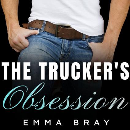 Trucker's Obsession, The