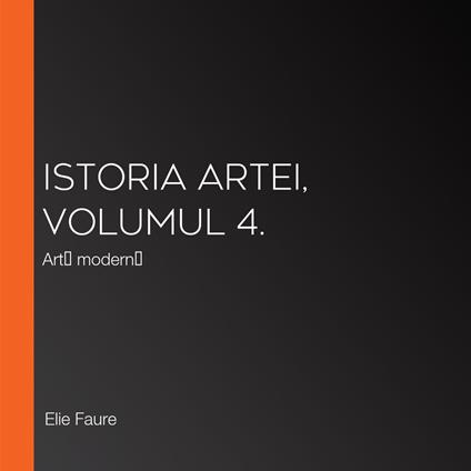 Istoria artei, volumul 4.