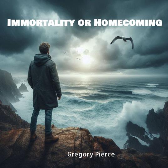 Immortality or Homecoming