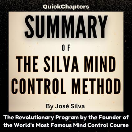 Summary of The Silva Mind Control Method