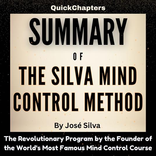Summary of The Silva Mind Control Method
