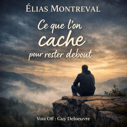 Ce que l’on cache pour rester debout