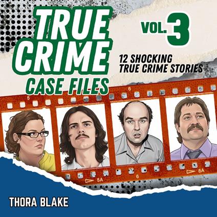 True Crime Case Files - Volume 3
