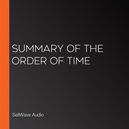 Summary of The Order of Time
