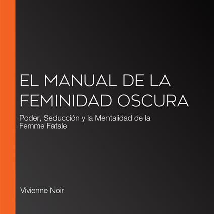 El Manual de la Feminidad Oscura