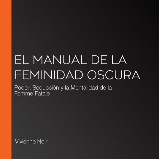 El Manual de la Feminidad Oscura