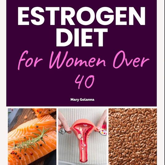 Estrogen Diet for Women Over 40