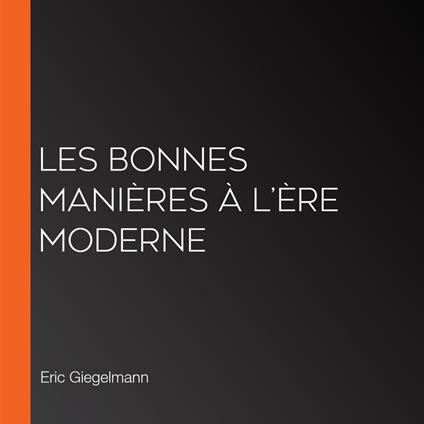 Les Bonnes Manières à l’Ère Moderne