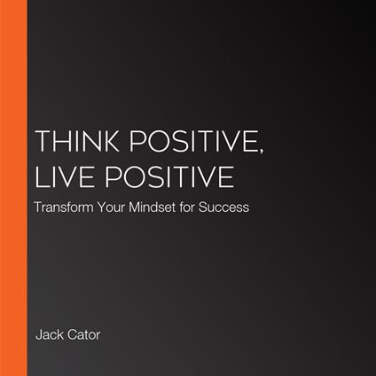 Think Positive, Live Positive
