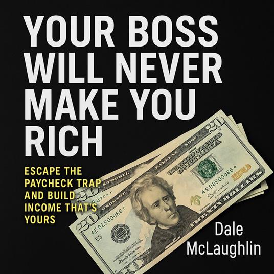 Your Boss Will Never Make You Rich