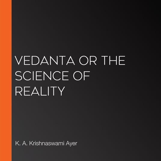 Vedanta or The Science of Reality