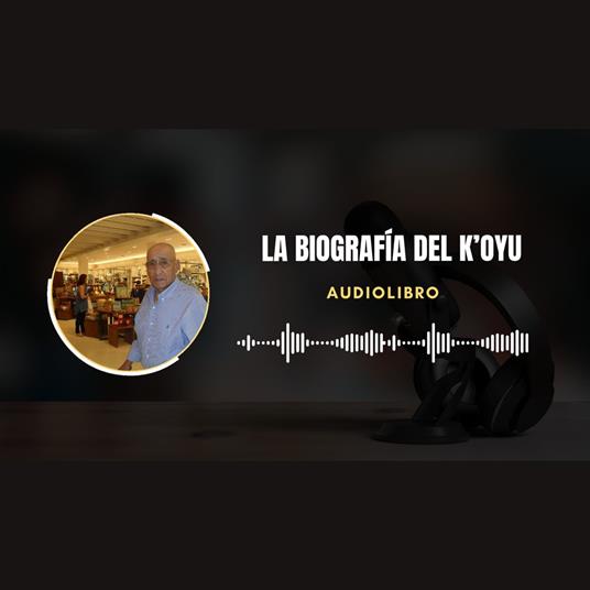 La biografía del K'oyu