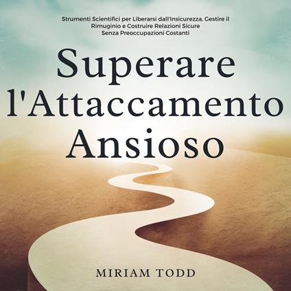 Superare l'Attaccamento Ansioso
