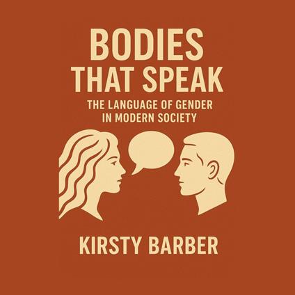 Bodies That Speak: The Language of Gender in Modern Society