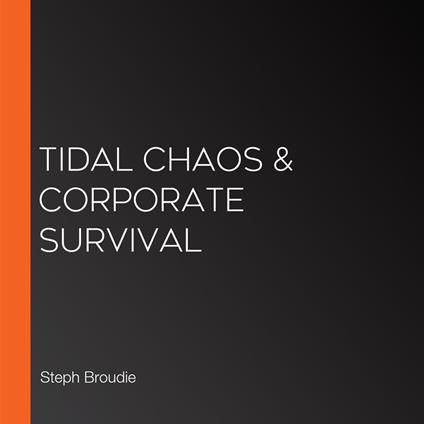 Tidal Chaos & Corporate Survival