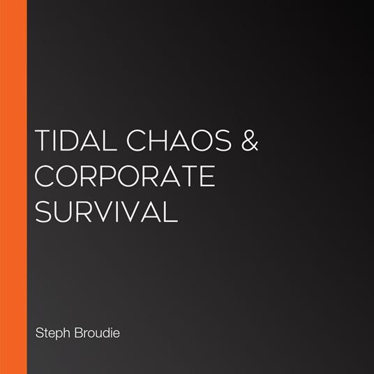 Tidal Chaos & Corporate Survival