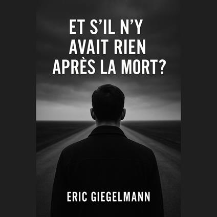 Et s'il n'y avait rien après la mort