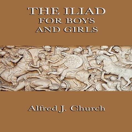 Iliad for Boys and Girls, The