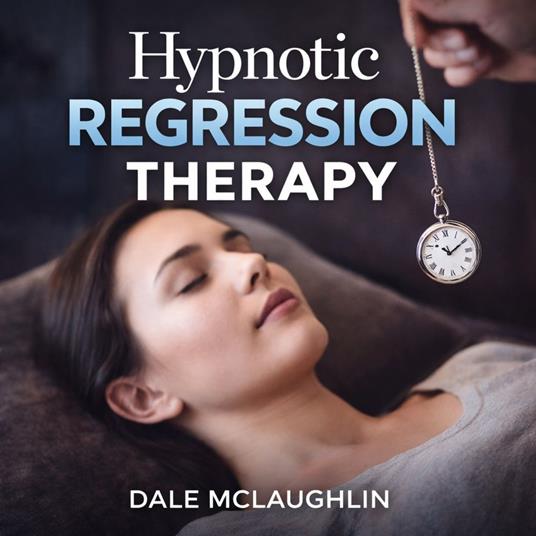 Hypnotic REGRESSION THERAPY