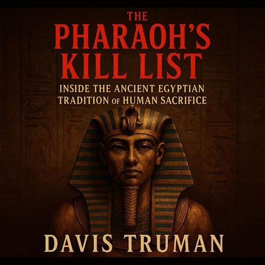 Pharaoh’s Kill List, The