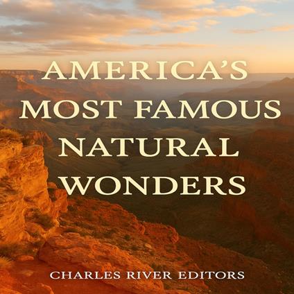 America’s Most Famous Natural Wonders