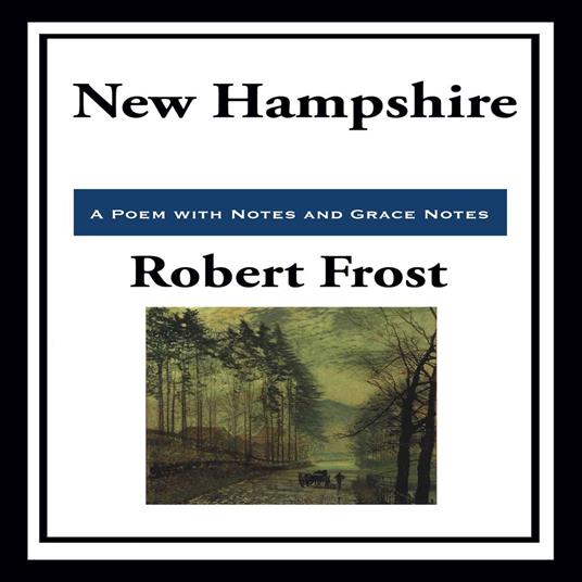 New Hampshire- A Poem with Notes and Grace Notes