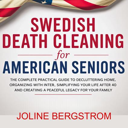 Swedish Death Cleaning for American Seniors