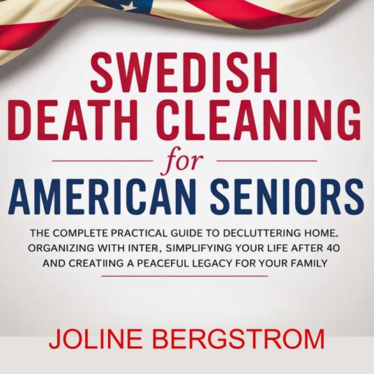 Swedish Death Cleaning for American Seniors