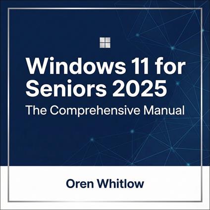 Windows 11 for Seniors 2025