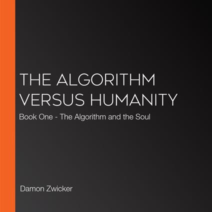 Algorithm Versus Humanity, The
