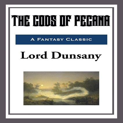 Gods of Pega¯na, The