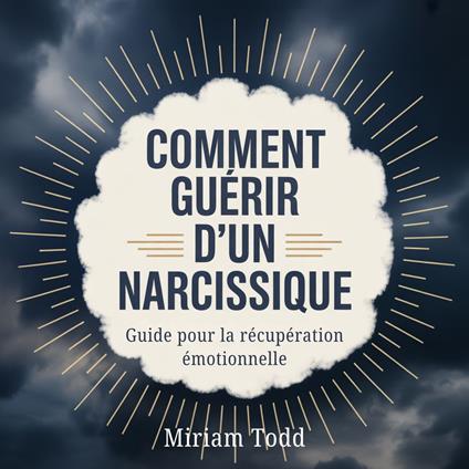 Comment guérir d'un narcissique